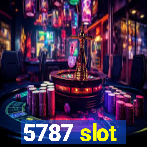 5787 slot